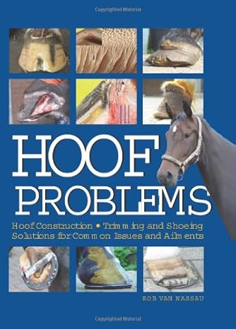 Hoof Problems: Hoof Construction, Trimming and Shoeing, Solutions for Common Issues and Ailments - Scanned Pdf with Ocr